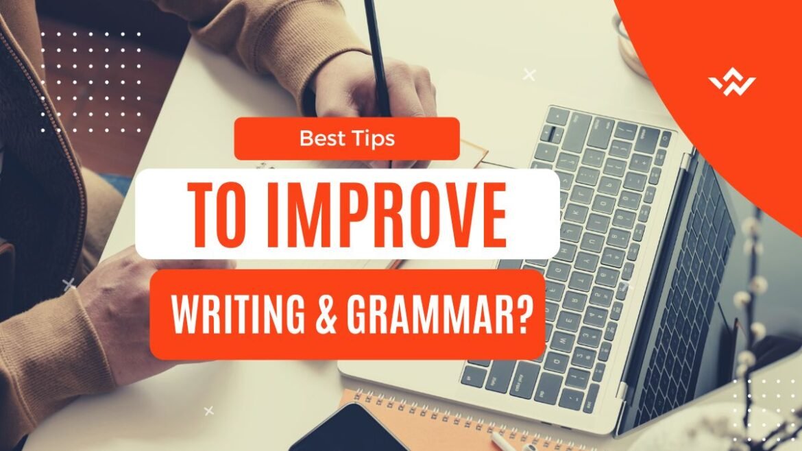 How to Improve your Writing Skill and Grammar?