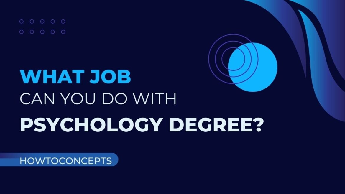 What can you do with a psychology bachelor degree?